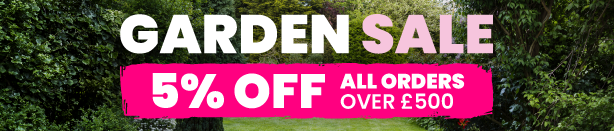 Garden SALE 5% off all orders over £500 